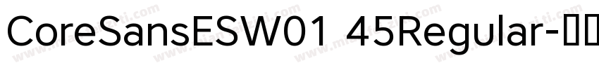 CoreSansESW01 45Regular字体转换